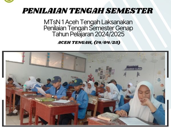 MTsN 1 Aceh Tengah Laksanakan Penilaian Tengah Semester Genap Tahun Pelajaran 2024/2025
