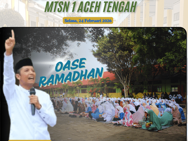 MTsN 1 Aceh Tengah Gelar Kegiatan Ramadhan 1447 H dalam Bingkai Penanaman Karakter dan Tazkiyatun Nafs