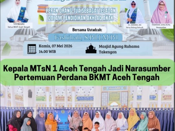 Kepala MTsN 1 Aceh Tengah Jadi Narasumber Pertemuan Perdana BKMT Aceh Tengah
