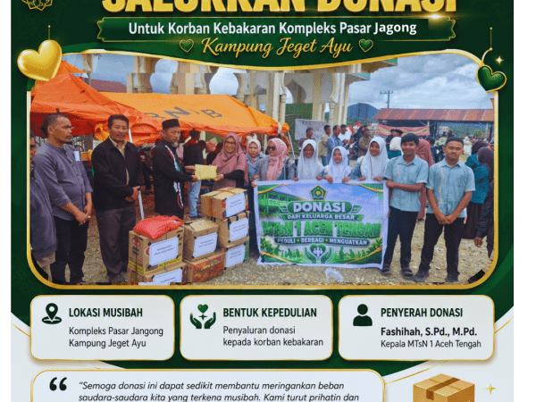 MTsN 1 Aceh Tengah Salurkan Donasi untuk Korban Kebakaran Kompleks Pasar Jagong